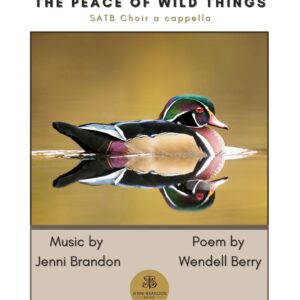 The Peace of Wild Things for SATB a cappella
