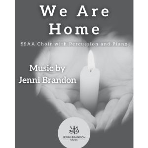 We are Home for SSAA choir, percussion, piano