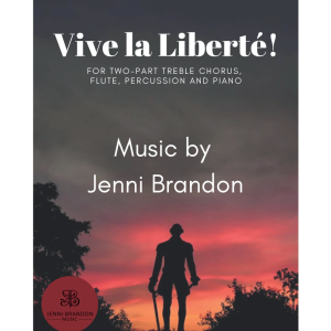 Vive la Liberté ! For 2-part treble choir, flute, percussion, piano
