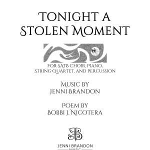 Tonight a Stolen Moment for SATB choir, string quartet, percussion, and piano