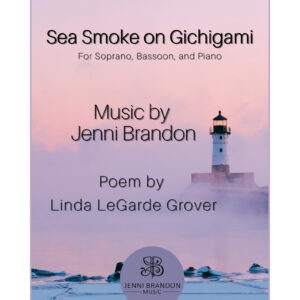 Sea Smoke on Gichigami for Soprano, Bassoon, and Piano