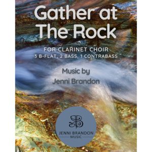 Gather at the Rock for Clarinet Choir