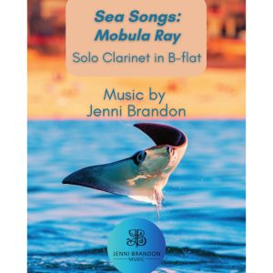 Sea Songs: Mobula Ray for Solo Clarinet in B-flat