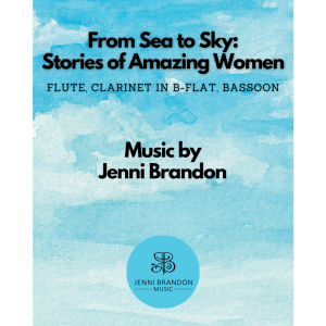 From Sea to Sky: Stories of Amazing Women for FLUTE, Clarinet in B-flat, and Bassoon (JB 216)