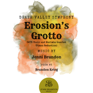 Death Valley Symphony: Erosion's Grotto for SATB Choir and Marimba Quartet OR Piano