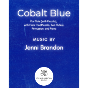 Cobalt Blue for Flute (with Piccolo), Flute Trio, Percussion, and Piano