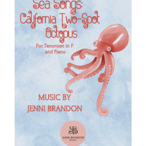 Sea Songs: California Two-Spot Octopus for Tenoroon and Piano